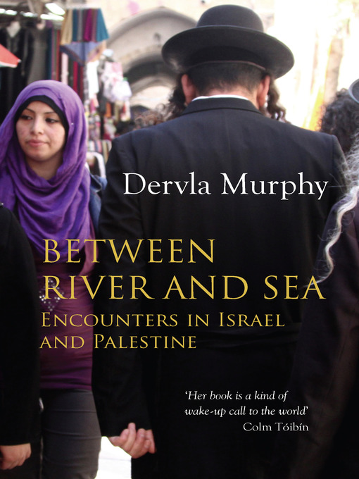 Title details for Between River and Sea by Dervla Murphy - Available